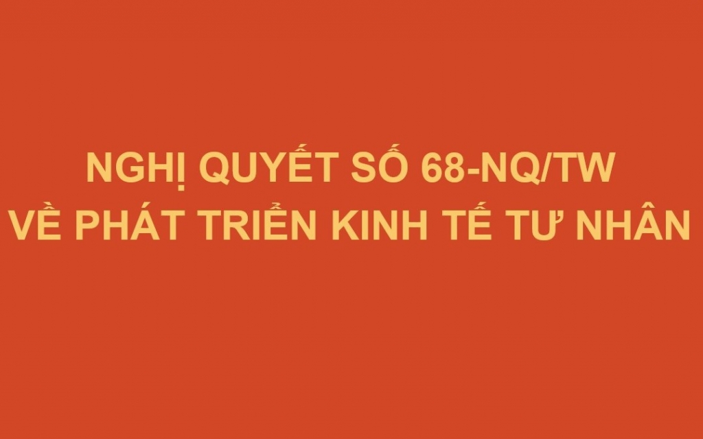 Toàn văn Nghị quyết số 68-NQ/TW về phát triển kinh tế tư nhân
