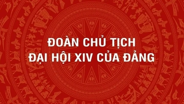 [Infographic] Đoàn Chủ tịch Đại hội đại biểu toàn quốc lần thứ XIV của Đảng Cộng sản Việt Nam